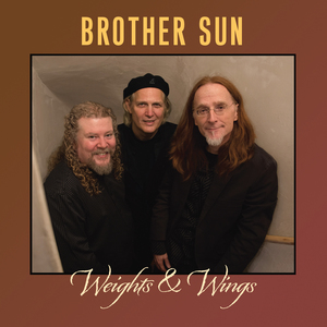 Brother Sun Releases 3rd CD  Weights amp Wings